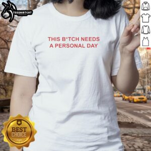 Official This Bitch Needs A Personal Day Ladies Tee in vibrant colors, perfect for casual outings and self-care days.