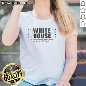Hot White House 4 miles from Wellsburg on Route 67 East, featuring a stylish ladies tee design.