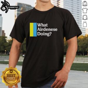 Awesome Airdenese Doing Question T-Shirt design featuring bold graphics and vibrant colors for casual wear enthusiasts.