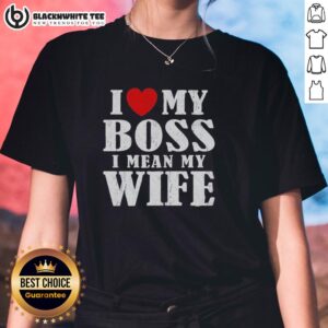Good I Love My Boss I Mean My Wife Ladies Tee featuring a fun, playful design perfect for casual outings and gifts.