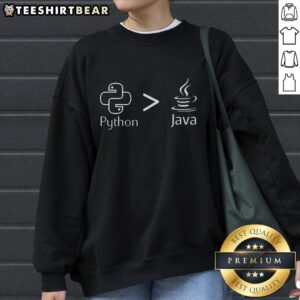 Funny Python is Better Than Java Sweatshirt showcasing a playful design for programming enthusiasts.