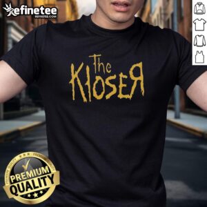 Pretty The Kloser T-Shirt featuring a vibrant design and comfortable fit, perfect for casual outfits and everyday wear.