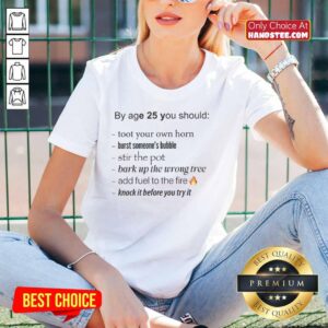 Original By Age 25 You Should Ladies Tee featuring a stylish design perfect for young women's casual wear.