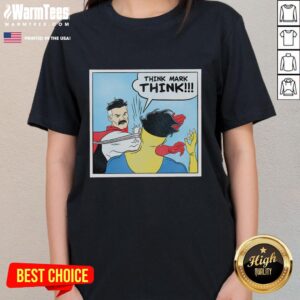 Nice Think Mark Think meme graphic on a stylish ladies tee, perfect for meme lovers and casual fashion enthusiasts.