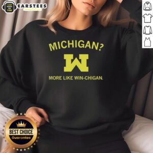 Cozy NCAA Michigan Wolverines sweatshirt with 'Good Michigan More Like Winchigan' slogan, perfect for fans.