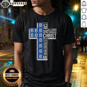 Hot Detroit Tigers Cross T-Shirt featuring 'I Can Do All Things Through Christ Who Strengthens Me' design.