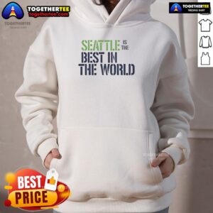 Awesome Seattle is the Best in the World Ringer Hoodie, showcasing a stylish design perfect for Seattle fans.