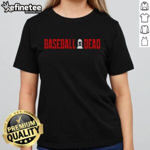 Premium 2026 Baseball Is Dead logo on a black ladies tee, perfect for baseball fans and stylish casual wear.