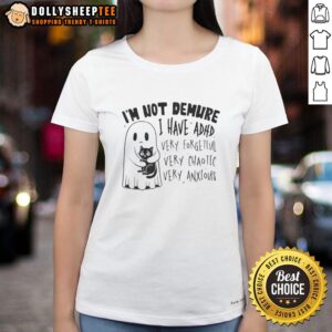 Cute ghost hugging a black cat on a 'I'm Not Demure' tee, perfect for ladies with ADHD, showcasing a chaotic and anxious vibe.