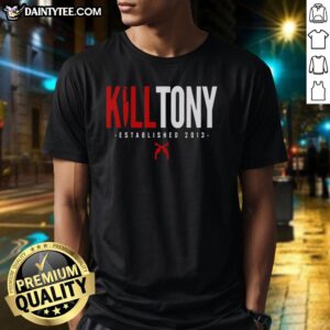 Hot Kill Tony Established 2026 T-Shirt featuring bold graphic design, perfect for fans of the popular podcast.