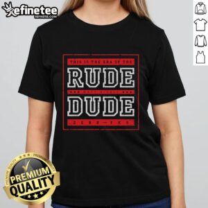 Alt Text: Premium This Is The Era Of The Rude Matt Riddle Dude Zerb Fks Ladies Tee featuring bold graphic design and stylish fit.