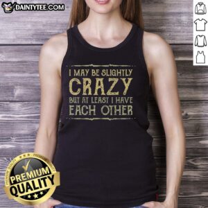 Alt Text: Awesome At Least I Have Each Other tank top featuring a stylish design perfect for casual wear and friendship themes.
