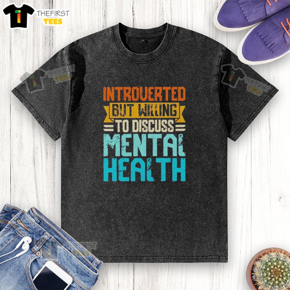 top-introverted-but-willing-to-discuss-mental-health-washed-t-shirt Top introverted but willing to discuss mental health washed t-shirt featuring a casual design and soft fabric.