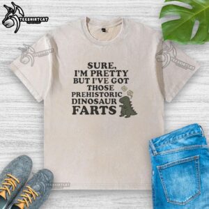 Premium Sure I'm Pretty Prehistoric Dinosaur Farts Cute Washed T-Shirt featuring a colorful dinosaur graphic on soft fabric.