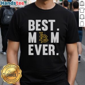 Pretty Cal State Long Beach Best Mom Ever T-Shirt featuring a stylish design for proud CSULB moms.