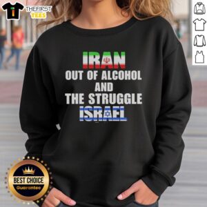 Alt Text: Premium Iran Out Of Alcohol sweatshirt featuring the Israel flag, showcasing a unique design for casual wear.
