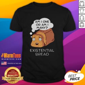 Nice Existential Bread Kawaii Bread Pun T-Shirt featuring cute cartoon bread with a playful expression and witty text.