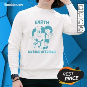 Alt Text: Cozy 'Pretty Earth My Kind of Friend' sweatshirt featuring a stylish design, perfect for casual wear and nature lovers.