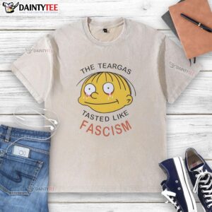 Nice The Teargas Tastes Like Fascism washed t-shirt, featuring bold graphic design and vibrant colors for activism.