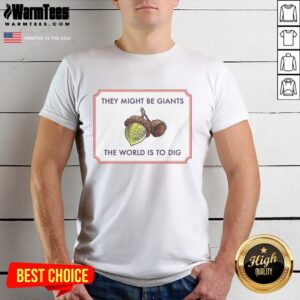 Premium They Might Be Giants The World Is To Dig T-Shirt featuring unique design and vibrant colors, perfect for fans.