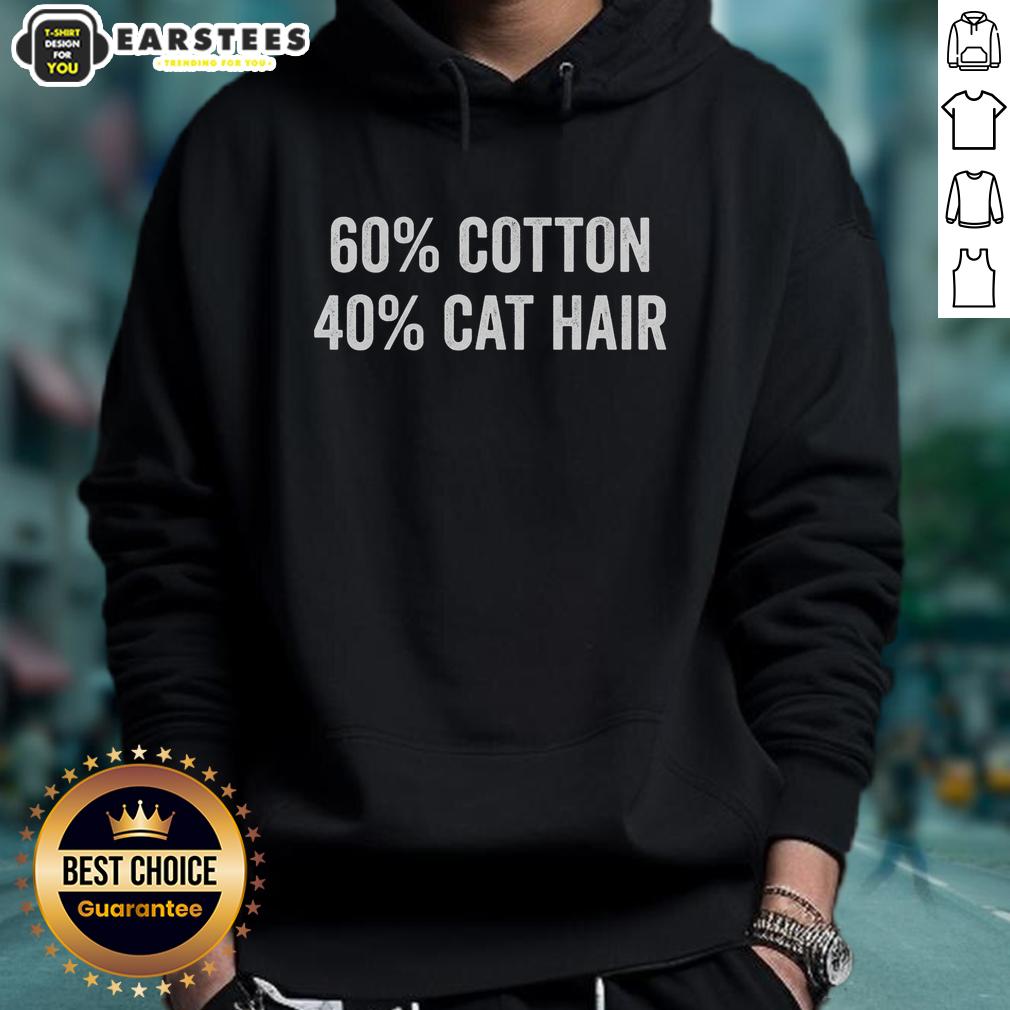 funny-60-cotton-40-cat-hair-hoodie Funny 60% Cotton 40% Cat Hair Hoodie featuring a playful cat graphic, perfect for cat lovers and cozy casual wear.