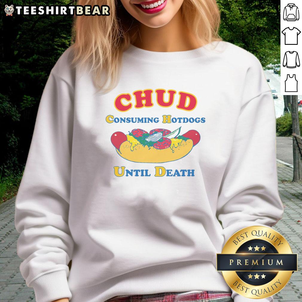 funny-chud-consuming-hotdogs-until-death-sweatshirt Alt Text: Funny Chud sweatshirt featuring a humorous design of a character consuming hotdogs until death.