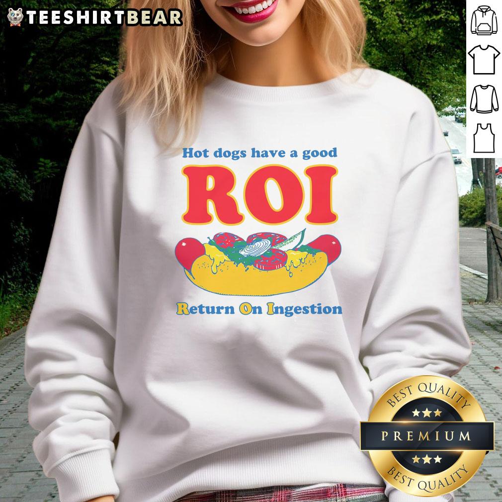 funny-hot-dogs-have-a-good-roi-return-on-ingestion-sweatshirt Funny hot dogs sweatshirt featuring a humorous 'Good ROI - Return on Ingestion' design, perfect for food lovers.
