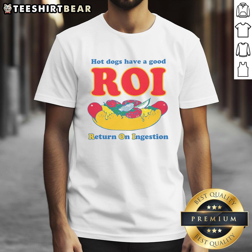 funny-hot-dogs-have-a-good-roi-return-on-ingestion-t-shirt-1 Funny Hot Dogs Have A Good ROI Return On Ingestion T-Shirt featuring humorous graphic design for food lovers.