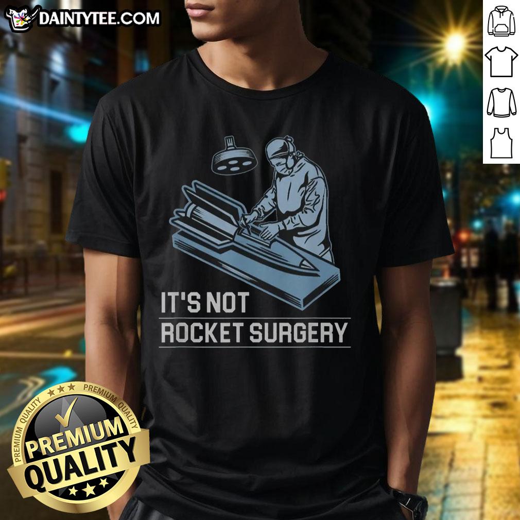 funny-its-not-rocket-surgery-t-shirt Alt Text: Funny It's Not Rocket Surgery T-Shirt featuring a humorous design, perfect for casual wear and comedy lovers.