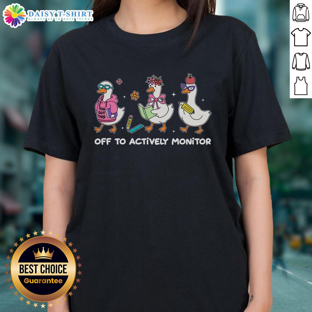 Funny Off To Actively Monitor Silly Goose School Ladies Tee Funny 'Off To Actively Monitor Silly Goose School' ladies tee featuring a playful design for humorous fashion.
