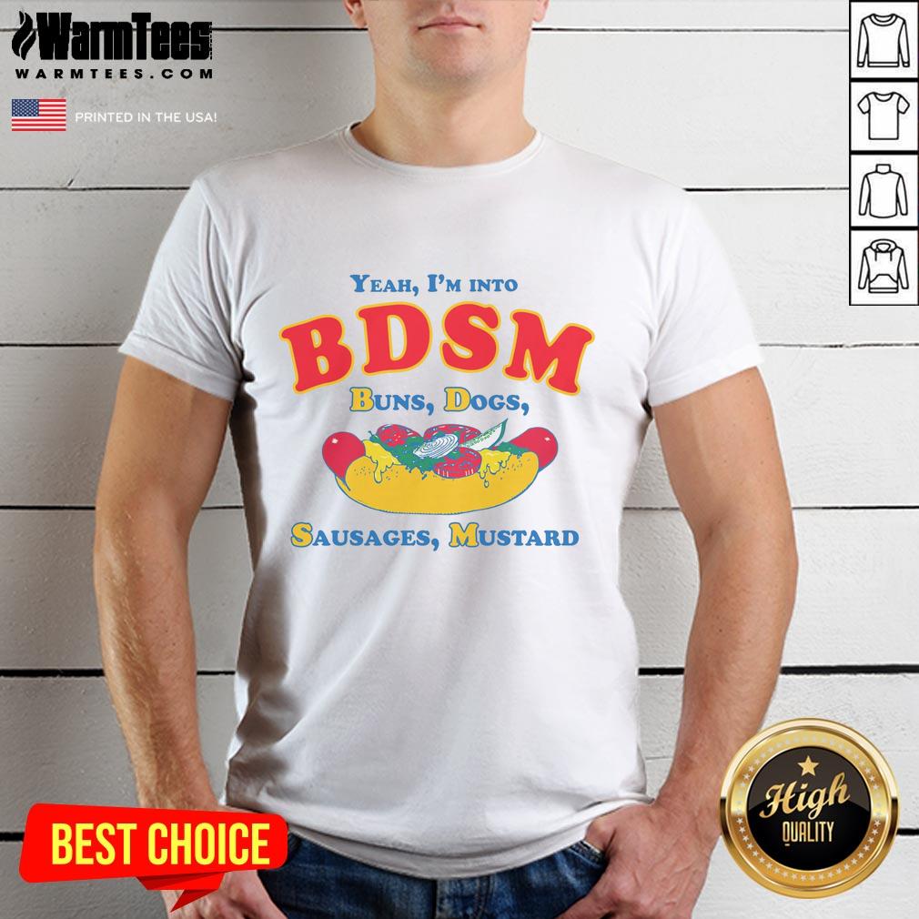 funny-yeah-im-into-bdsm-buns-dogs-sausages-mustard-t-shirt-1 Alt Text: Funny Yeah I'm Into BDSM T-Shirt featuring playful graphics of buns, dogs, sausages, and mustard for humor lovers.