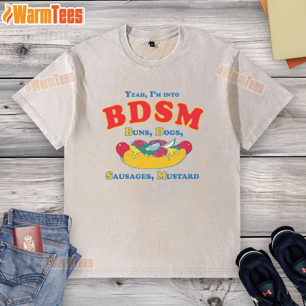 funny-yeah-im-into-bdsm-buns-dogs-sausages-mustard-washed-t-shirt Funny 'Yeah I'm Into BDSM' t-shirt featuring adorable dogs, sausages, and mustard for dog lovers and humor enthusiasts.