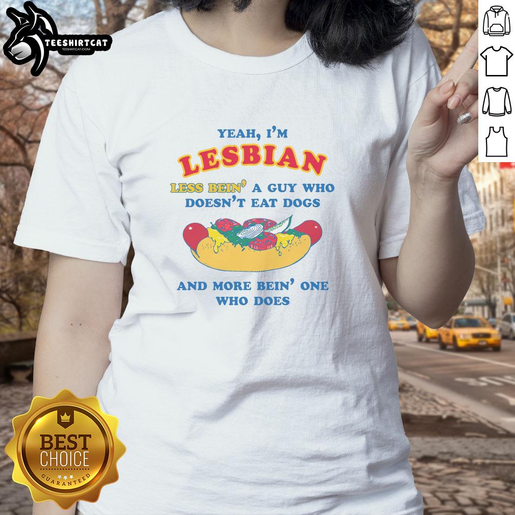 funny-yeah-im-lesbian-less-bein-a-guy-who-doesnt-eat-dogs-and-more-bein-one-who-does-ladies-tee Funny Yeah I'm Lesbian tee featuring a humorous message about preferences, perfect for proud LGBTQ+ individuals.