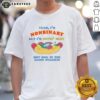Funny nonbinary T-shirt featuring 'Yeah Im Nonbinary But Im Buyin' Erry Hot Dog In The Stadium' design.