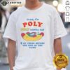 Alt Text: Funny 'Yeah Im Poly, Gonna Eat 9 Of These Before The End Of The Game' T-Shirt showcasing a humorous graphic design.