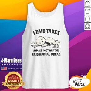 Official I Paid Taxes And All I Got Was This Existential Dread Tank Top design featuring humorous tax-themed graphics.