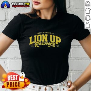 Alt Text: Premium Proud Member of Lion Up Recovery Ladies Tee featuring a stylish design and empowering message for women.