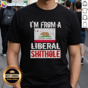 California state flag t-shirt with 'Good I'm From A Liberal Shithole' slogan, showcasing a bold, humorous design.