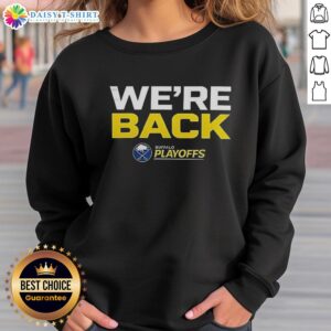 Alt Text: Buffalo Sabres 'We Are Back' sweatshirt for 2026 Stanley Cup Playoffs, featuring bold team colors and logo.