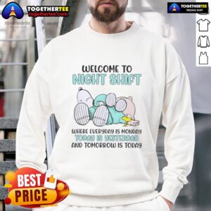 Hot Peanuts Snoopy sweatshirt featuring 'Welcome to Night Shift: Every Day is Monday, Today is Yesterday' design.