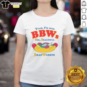 Funny tee featuring 'Yeah I'm Into BBWs' slogan with a playful bratwurst design, perfect for big beautiful women fans.