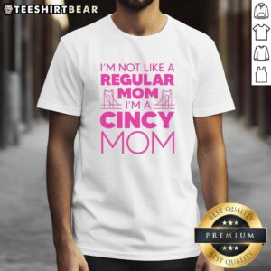 Alt Text: Nice I'm Not Like A Regular Mom T-Shirt - Fun and stylish graphic tee for moms who embrace their unique personality.