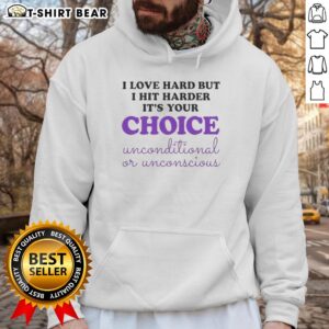 Nice I Love Hard But I Hit Harder It's Your Choice Hoodie in black with bold typography, perfect for casual wear.