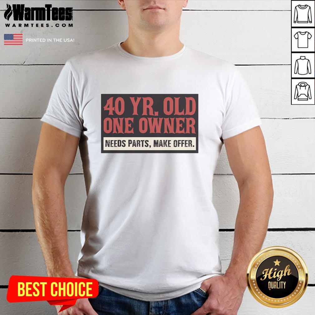 good-40-year-old-one-owner-need-parts-make-offer-t-shirt-1 Good 40 Year Old One Owner T-Shirt design, featuring vintage car graphics, perfect for enthusiasts needing parts. Make an offer!