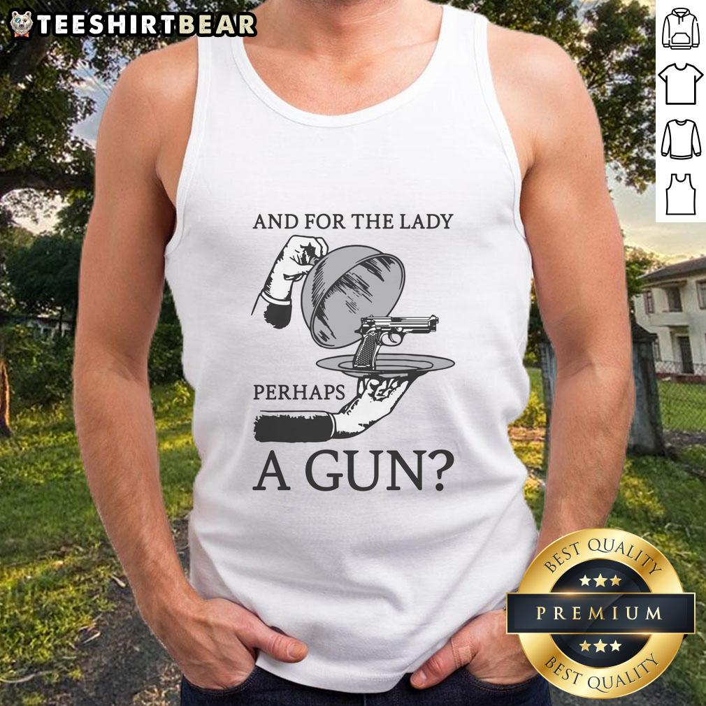 good-and-for-the-lady-perhaps-a-gun-tank-top Woman wearing a stylish 'Good And For The Lady Perhaps A Gun' tank top, showcasing trendy casual fashion.