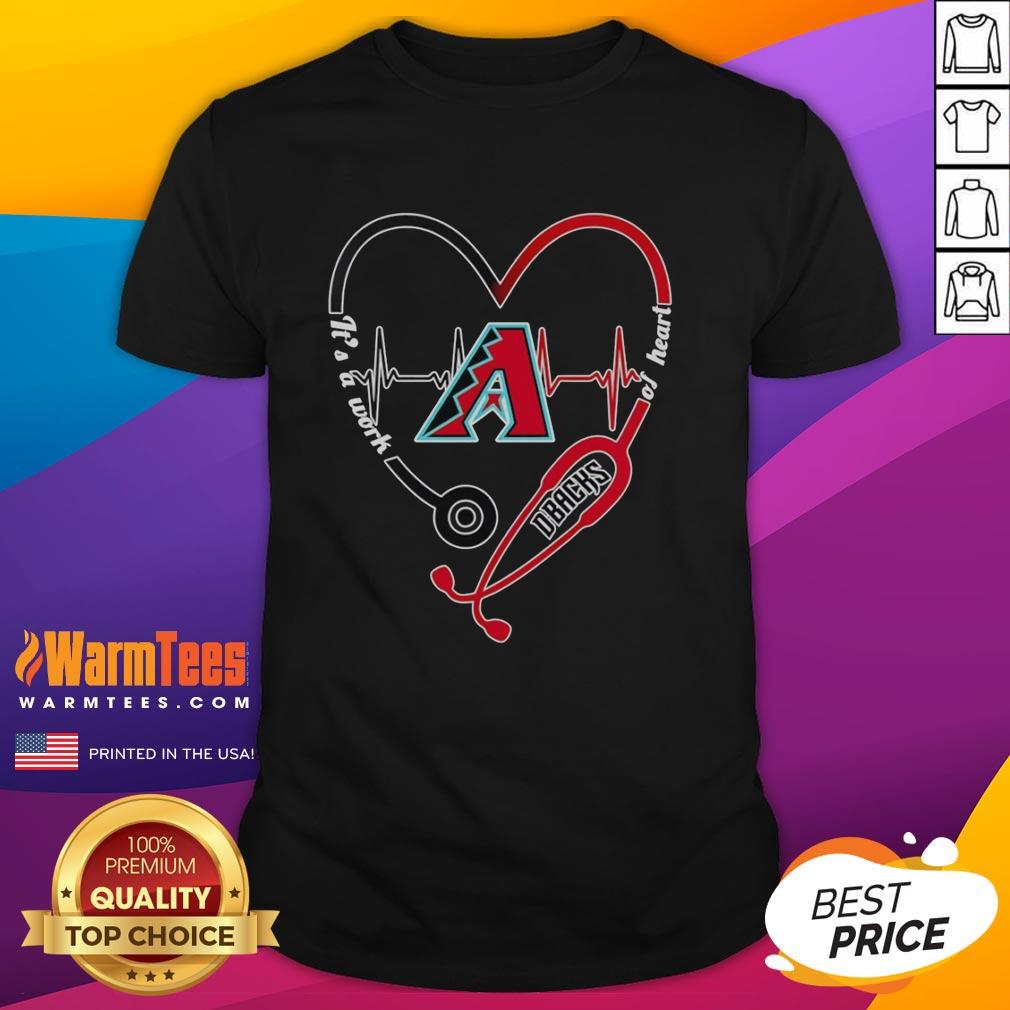 good-arizona-diamondbacks-heart-and-soul-its-a-work-of-heart-stethoscope-and-heartbeat-shape-t-shirt Arizona Diamondbacks t-shirt featuring a stethoscope and heartbeat design, perfect for fans and healthcare enthusiasts.