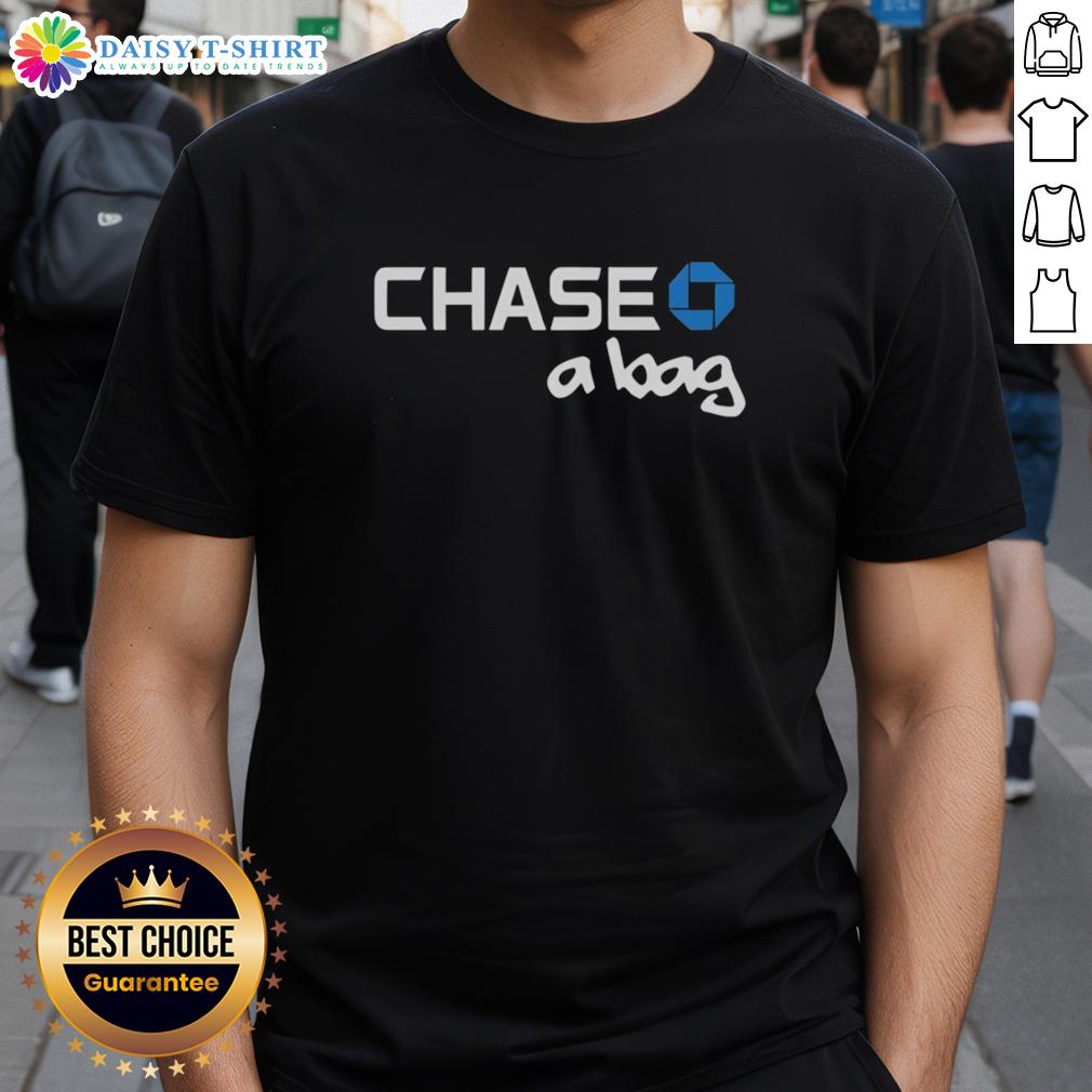 Good Chase A Bag Chase Bank Logo T Shirt Alt Text: Good Chase A Bag Chase Bank Logo T-Shirt featuring a vibrant graphic of the Chase Bank logo on a stylish tee.