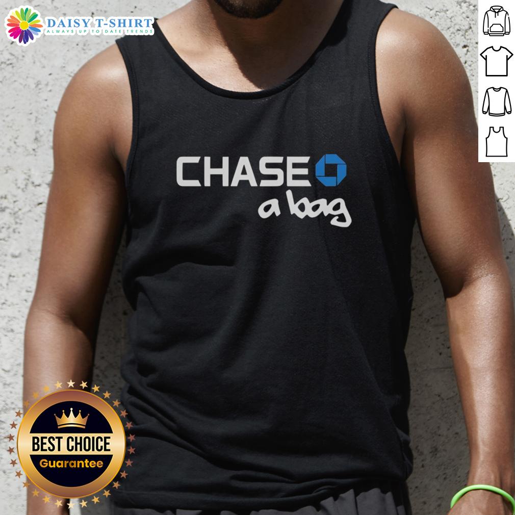 Good Chase A Bag Chase Bank Logo Tank Top