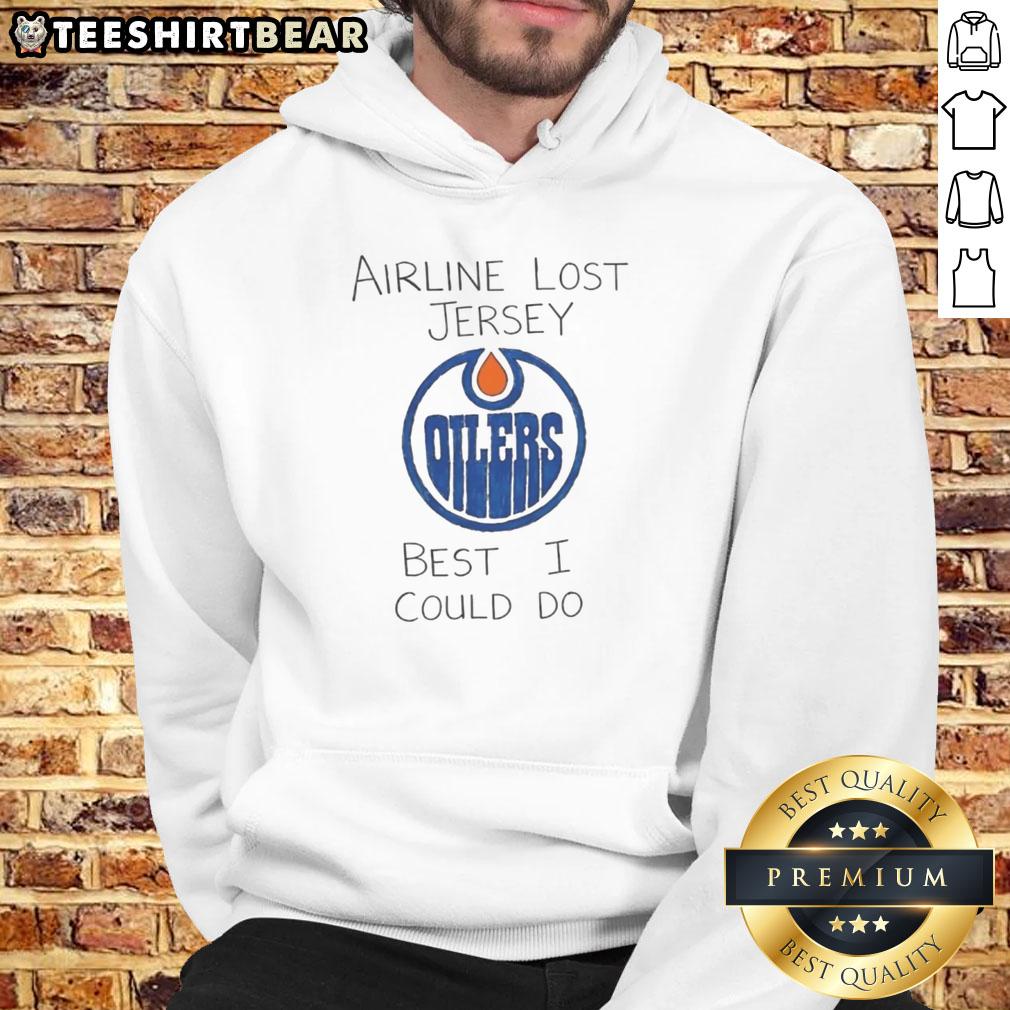 good-edmonton-oilers-airline-lost-jersey-best-i-could-do-hoodie Alt Text: Edmonton Oilers hoodie featuring 'Lost Jersey' design, perfect for fans looking for stylish team apparel.