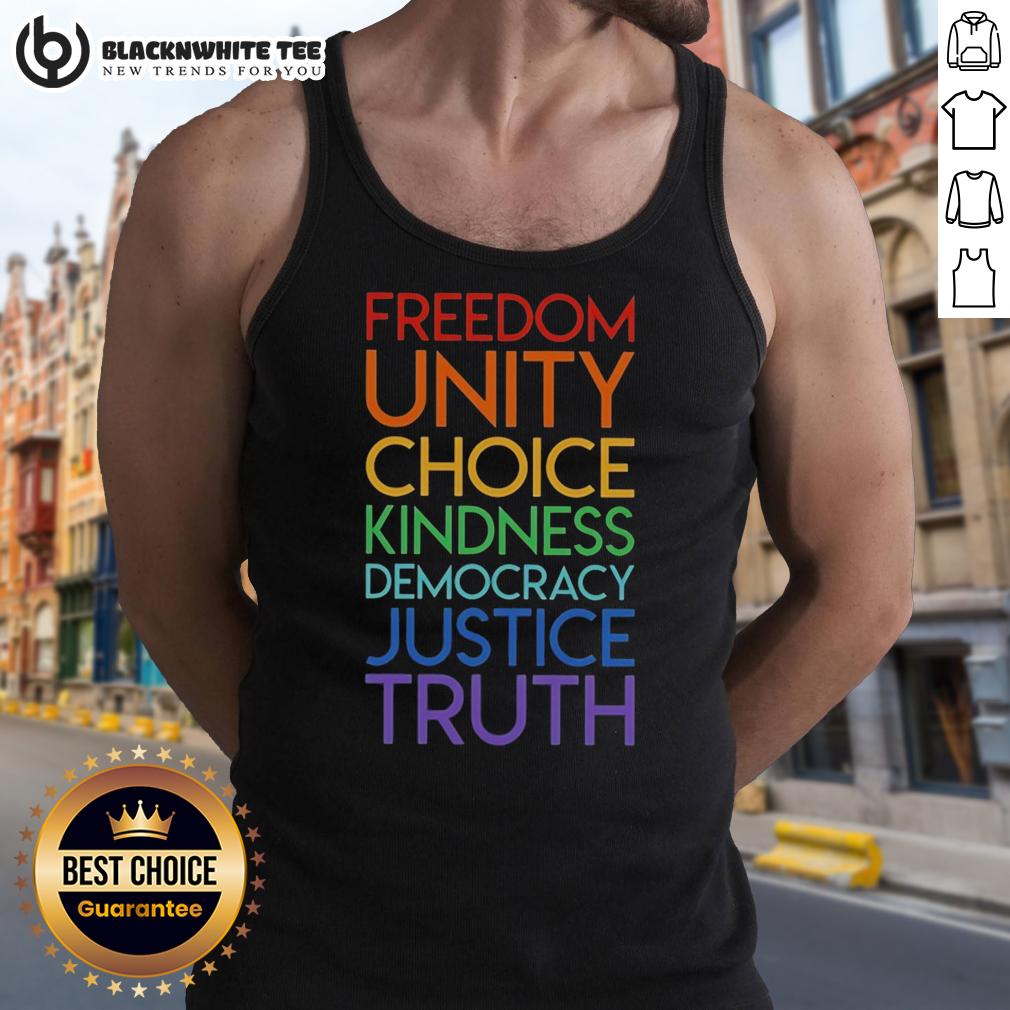 Good Freedom Unity Choice Kindness Democracy Justice Truth Tank Top Good Freedom Unity Choice Kindness Democracy Justice Truth Tank Top featuring inspiring messages on a stylish design.